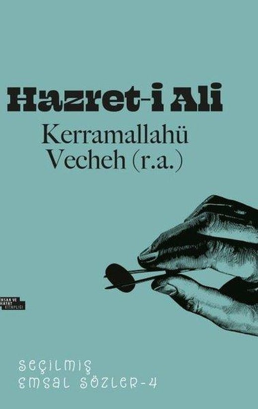 Hazret-i Ali - Seçilmiş Emsal Sözler 4 | İnsan ve Hayat Kitaplığı (İnce Kapak)