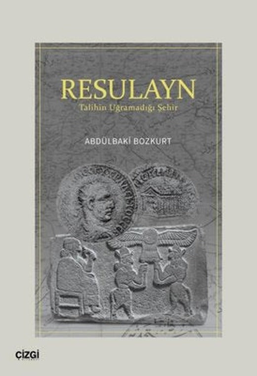 Resulayn - Talihin Uğramadığı Şehir | Çizgi Kitabevi