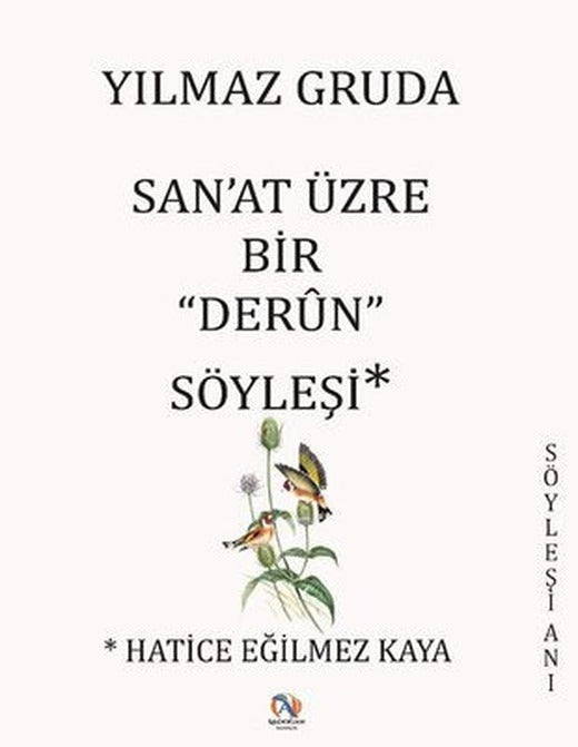 Sanat Üzre Bir ''Derun'' Söyleşi | Akdoğan Yayınevi