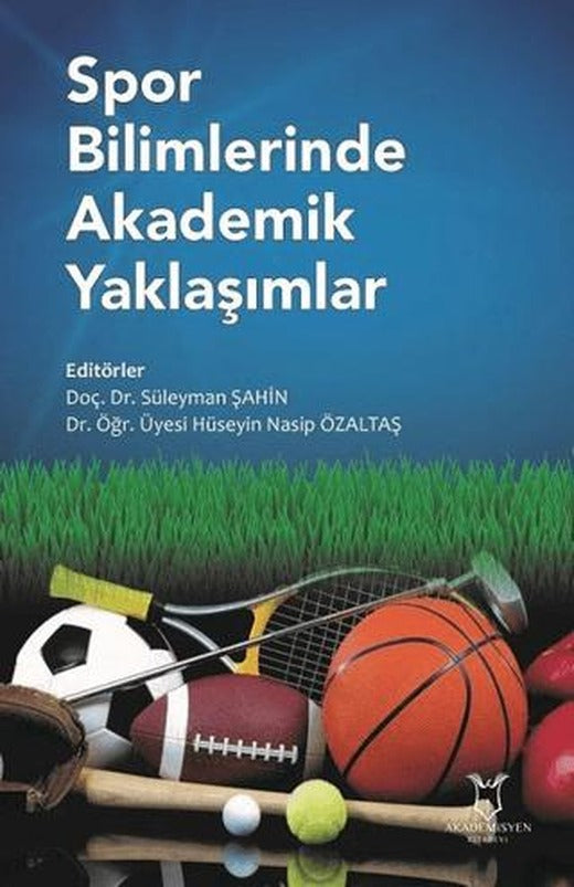 Spor Bilimlerinde Akademik Yaklaşımlar | Akademisyen Kitabevi (Ciltsiz)