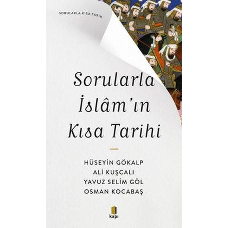 Sorularla İslam'ın Kısa Tarihi - Sorularla Kısa Tarih | Kapı Yayınları