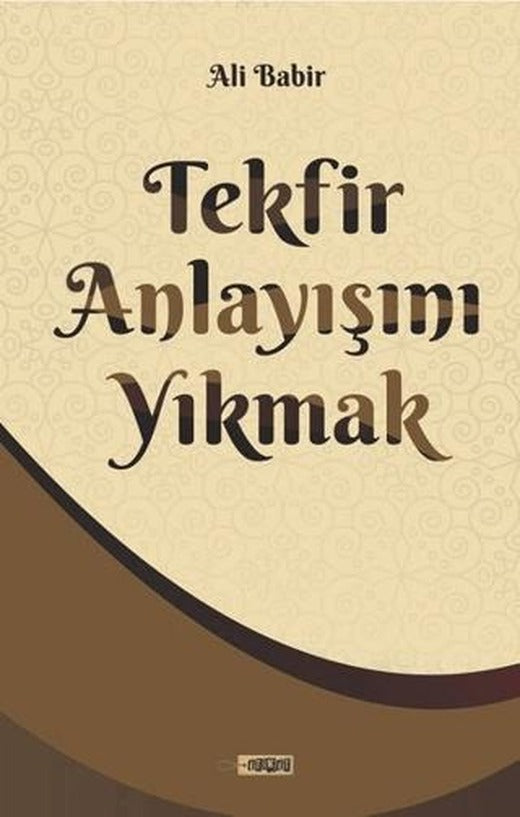 Tekfir Anlayışını Yıkmak | Etiket Yayınları (Ciltsiz)