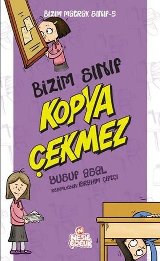 Bizim Matrak Sınıf Serisi 5 - Bizim Sınıf Kopya Çekmez | Nesil Çocuk Yayınları (İnce Kapak)