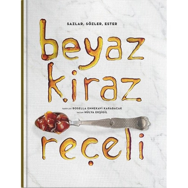 Beyaz Kiraz Reçeli | Yazarın Kendi Yayını (Ciltli)