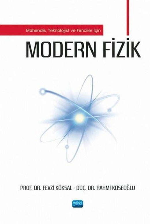 Modern Fizik - Mühendis Teknolojist ve Fenciler İçin | Nobel Akademik Yayıncılık (İnce Kapak)