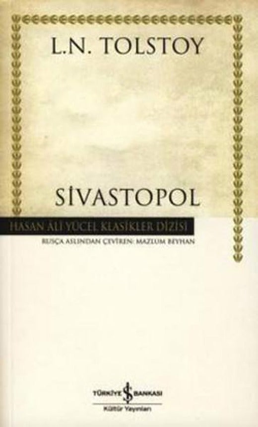 Sivastopol - Hasan Ali Yücel Klasikleri | İş Bankası Kültür Yayınları - Hasan Ali Yücel Klasikler Dizisi (İnce Kapak)