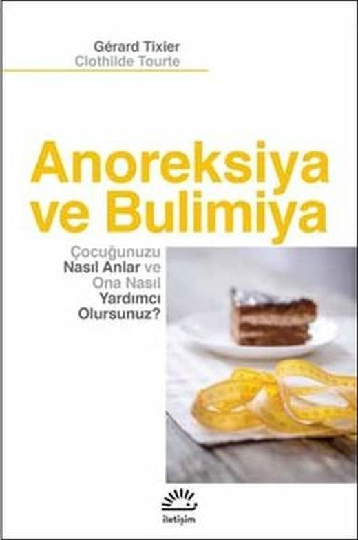 Anoreksiya ve Bulimiya | İletişim Yayınları