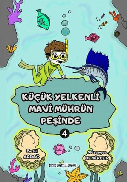 Küçük Yelkenli Mavi Mührün Pesinde - 4. Kitap (Sticker Hediyeli)