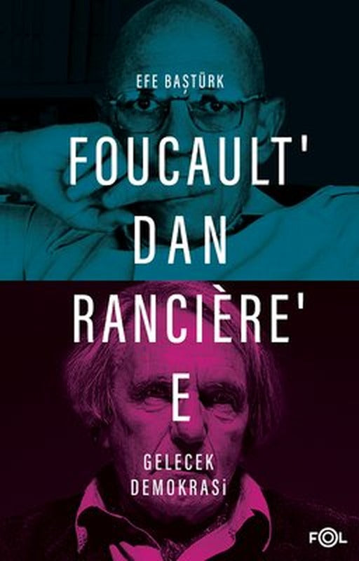 Foucault'dan Ranciere'e Gelecek - Demokrasi | Fol Kitap