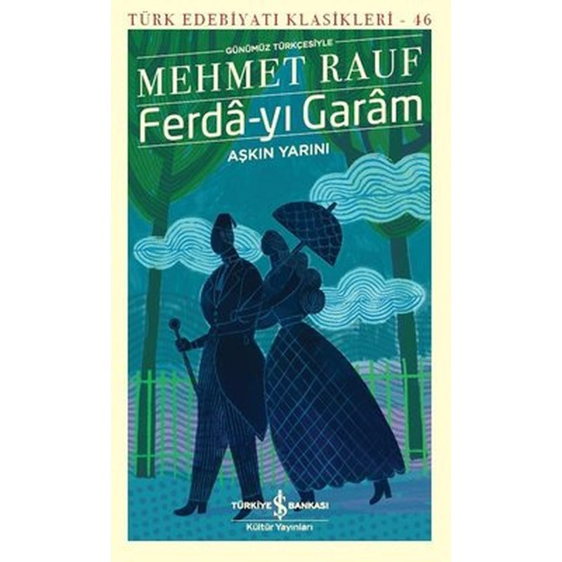 Ferda-yı Garam - Türk Edebiyatı Klasikleri 46 | İş Bankası Kültür Yayınları