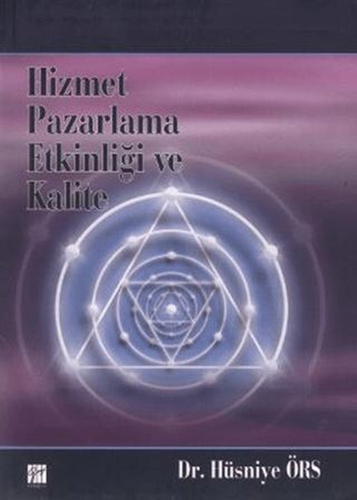 Hizmet Pazarlama Etkinliği ve Kalite | Gazi Kitabevi (Ciltsiz)