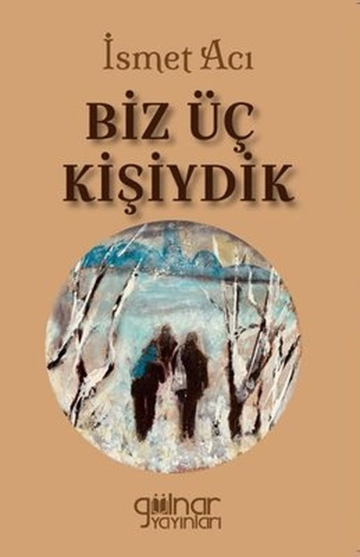 Biz Üç Kişiydik | Gülnar Yayınları