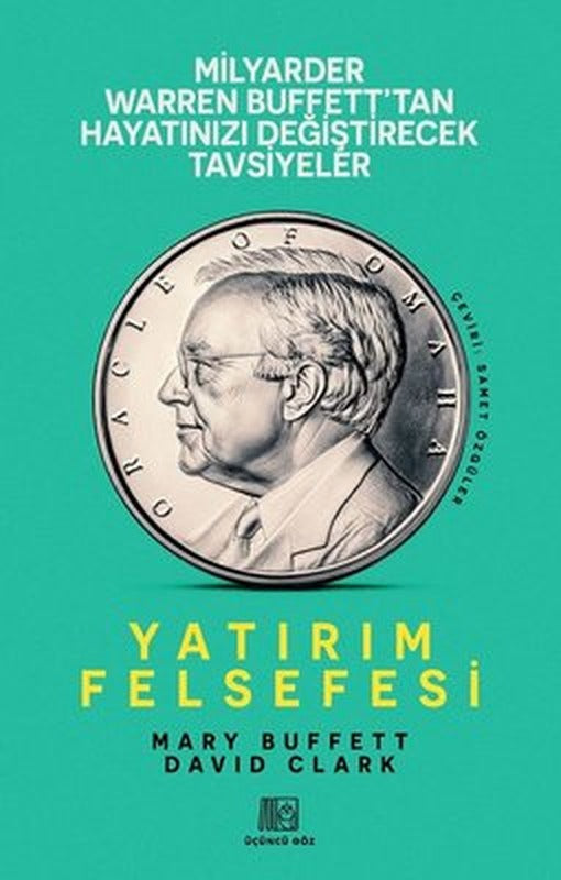 Yatırım Felsefesi - Milyarder Warren Buffett'tan Hayatınızı Değiştirecek Tavsiyeler | Üçüncü Göz Yayınları (İnce Kapak)