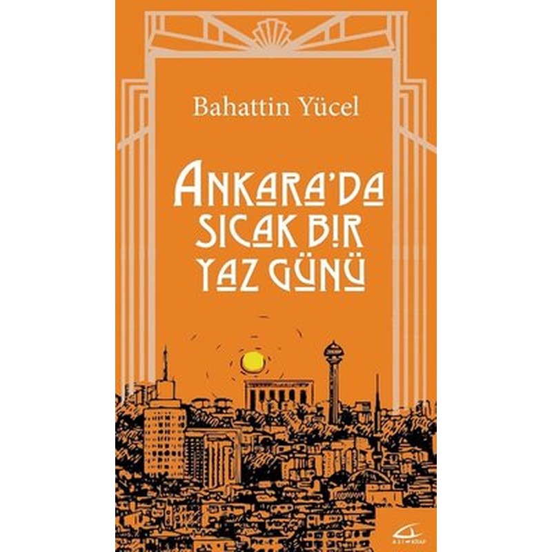 Ankara'da Sıcak Bir Yaz Günü | Asi Kitap