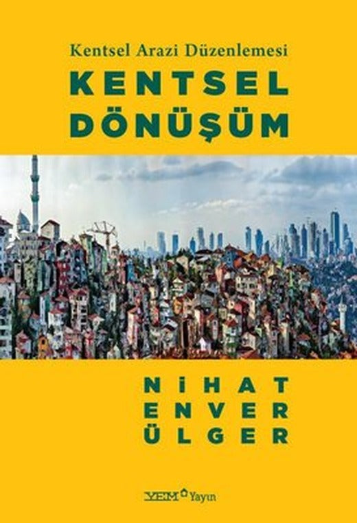 Kentsel Dönüşüm - Kentsel Arazi Düzenlemesi | YEM Yayın