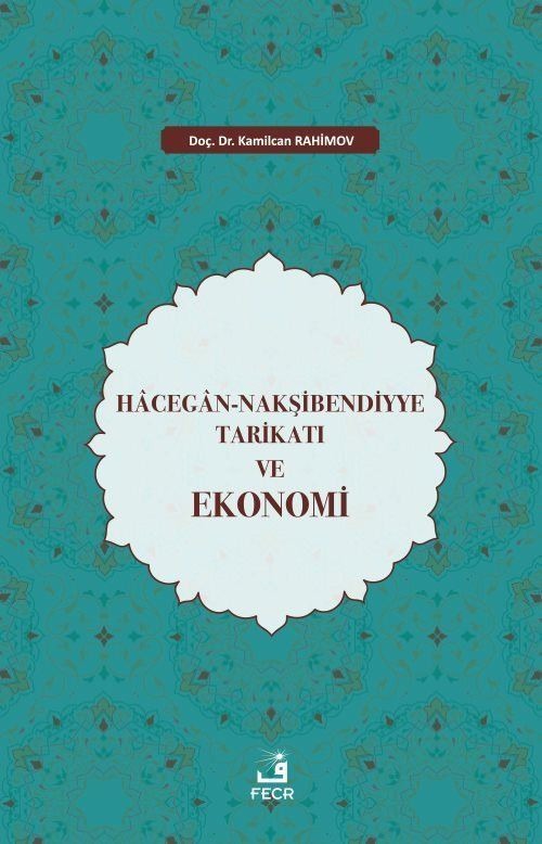 Hacegan-Nakşibendiyye Tarikatı ve Ekonomi