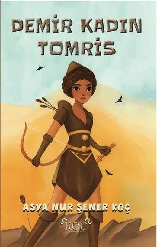 Demir Kadın Tomris | Koç Yayınları (Ciltli)