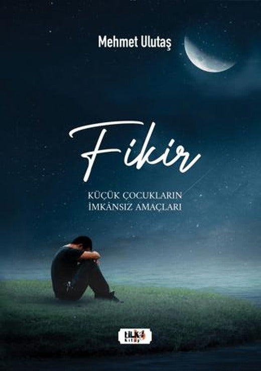 Fikir - Küçük Çocukların İmkansız Amaçları | Tilki Kitap (Ciltsiz)