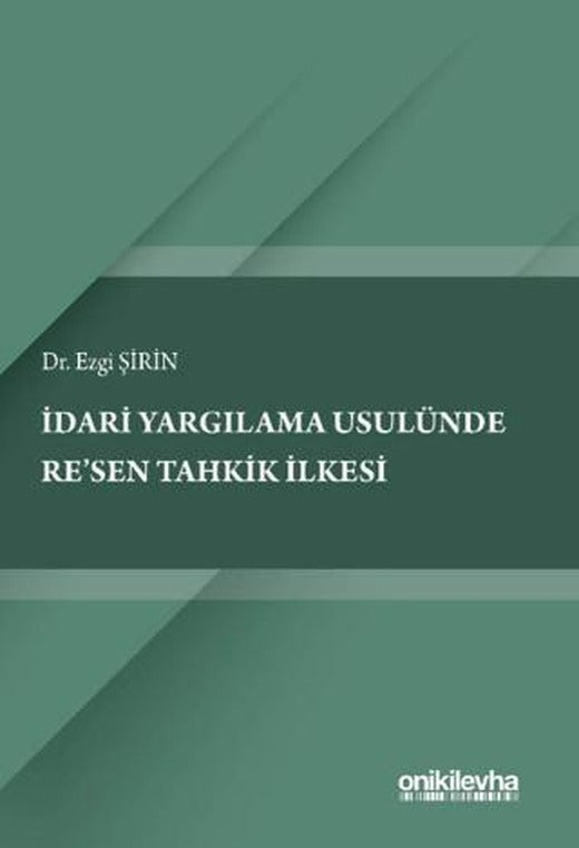 İdari Yargılama Usulünde Re'sen Tahkik İlkesi