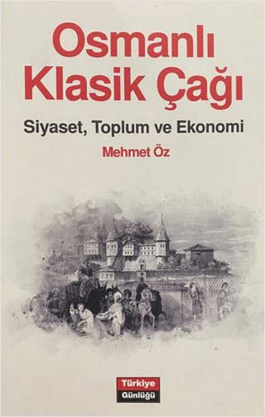 Osmanlı Klasik Çağı | Türkiye Günlüğü (Ciltsiz)