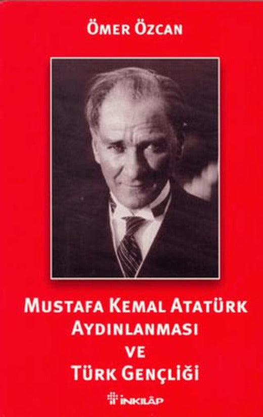 Mustafa Kemal Atatürk Aydınlanması ve Türk Gençliği | İnkılap Kitabevi (Ciltsiz)