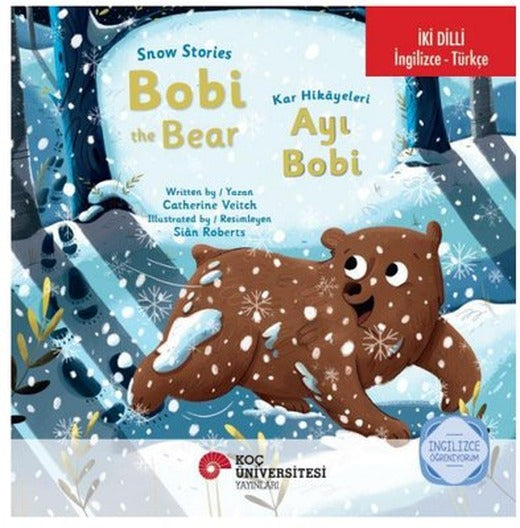Snow Stories - Bobi the Bear / Kar Hikayeleri - Ayı Bobi İngilizce Öğreniyorum İki Dilli: İngilizce | Koç Üniversitesi Yayınları (İnce Kapak)