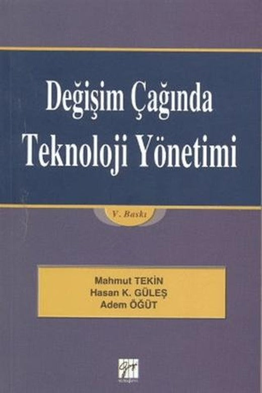 Değişim Çağında Teknoloji Yönetimi | Gazi Kitabevi (Ciltsiz)