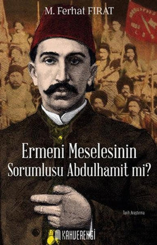 Ermeni Meselesinin Sorumlusu Abdulhamit mi? | Kahverengi Kitap