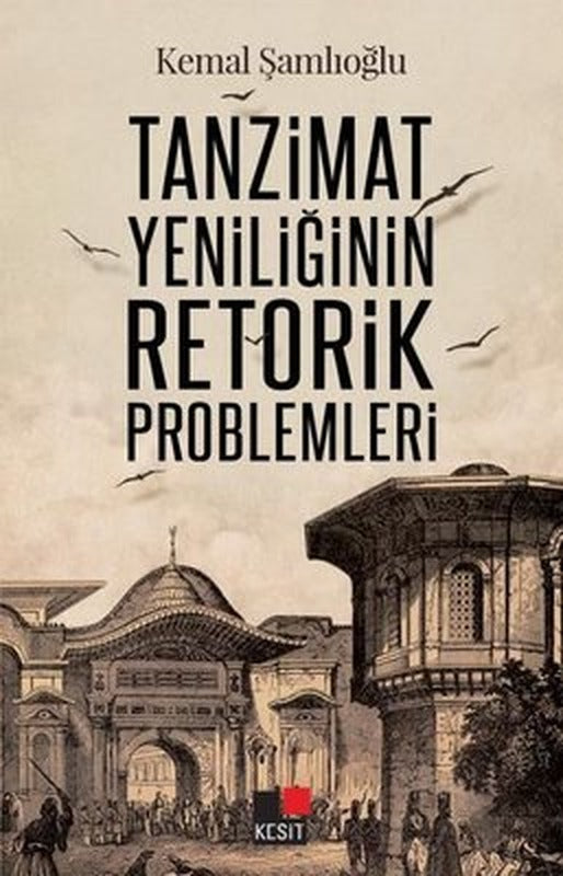 Tanzimat Yeniliğinin Retorik Problemleri | Kesit Yayınları