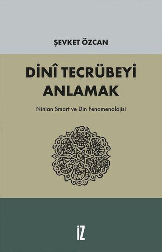 Dini Tecrübeyi Anlamak | İz Yayıncılık (İnce Kapak)