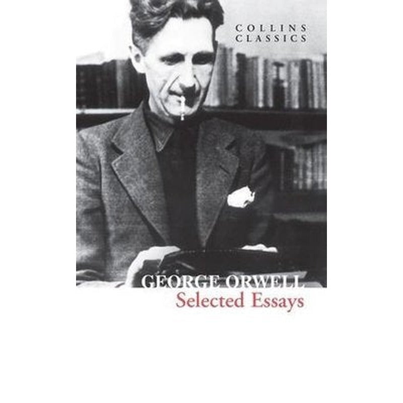 Selected Essays - Collins Classics | Harper Collins Publishers