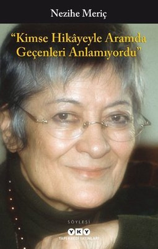 Kimse Hikayeyle Aramda Geçenleri Anlamıyordu | Yapı Kredi Yayınları