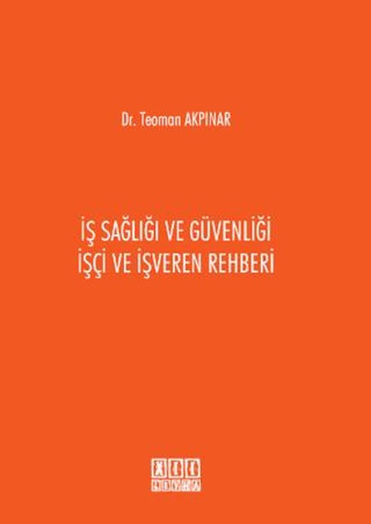 İş Sağlığı ve Güvenliği İşçi ve İşveren Rehberi | On İki Levha Yayınları (Ciltsiz)