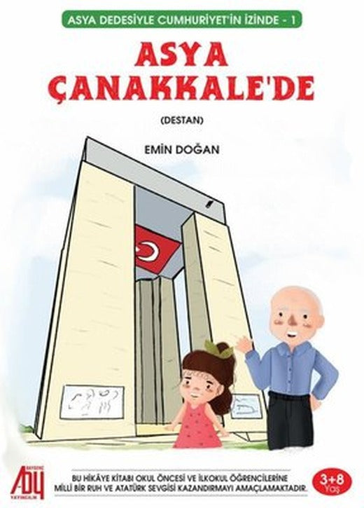 Asya Çanakkale'de - Asya Dedesiyle Cumhuriyet'in İzinde 1 | Baygenç Yayıncılık (İnce Kapak)