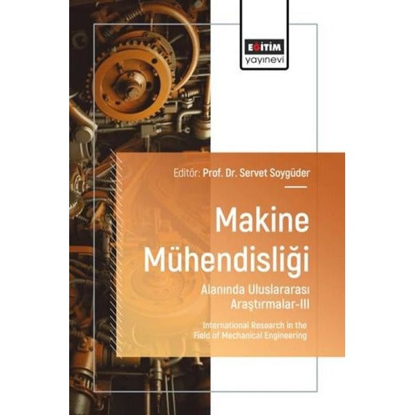 Makine Mühendisliği Alanında Uluslararası Araştırmalar 3 | Eğitim Yayınevi (İnce Kapak)