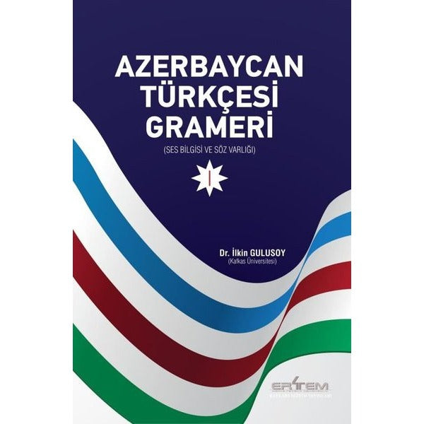 Azerbaycan Türkçesi Grameri 1 - Ses Bilgisi ve Söz Varlığı