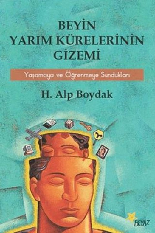 Beyin Yarım Kürelerinin Gizemi Yaşamaya ve Öğrenmeye Sundukları
