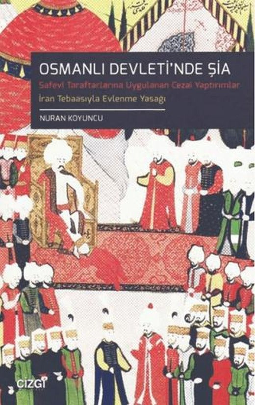 Osmanlı Devleti'nde Şia | Çizgi Kitabevi Yayınları (Ciltsiz)