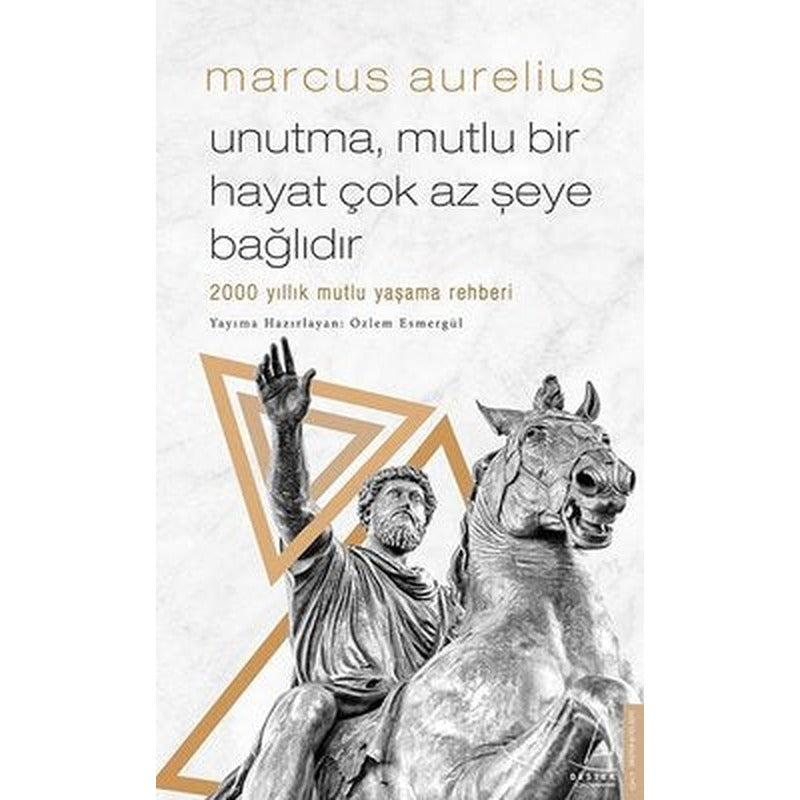 Unutma Mutlu Bir Hayat Çok Az Şeye Bağlıdır | Destek Yayınları