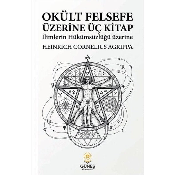 Okült Felsefe Üzerine Üç Kitap - İlimlerin Hükümsüzlüğü Üzerine | Güneş Kitabevleri (İnce Kapak)