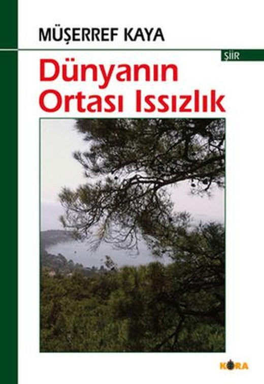 Dünyanın Ortası Issızlık | Kora Yayın (Ciltsiz)