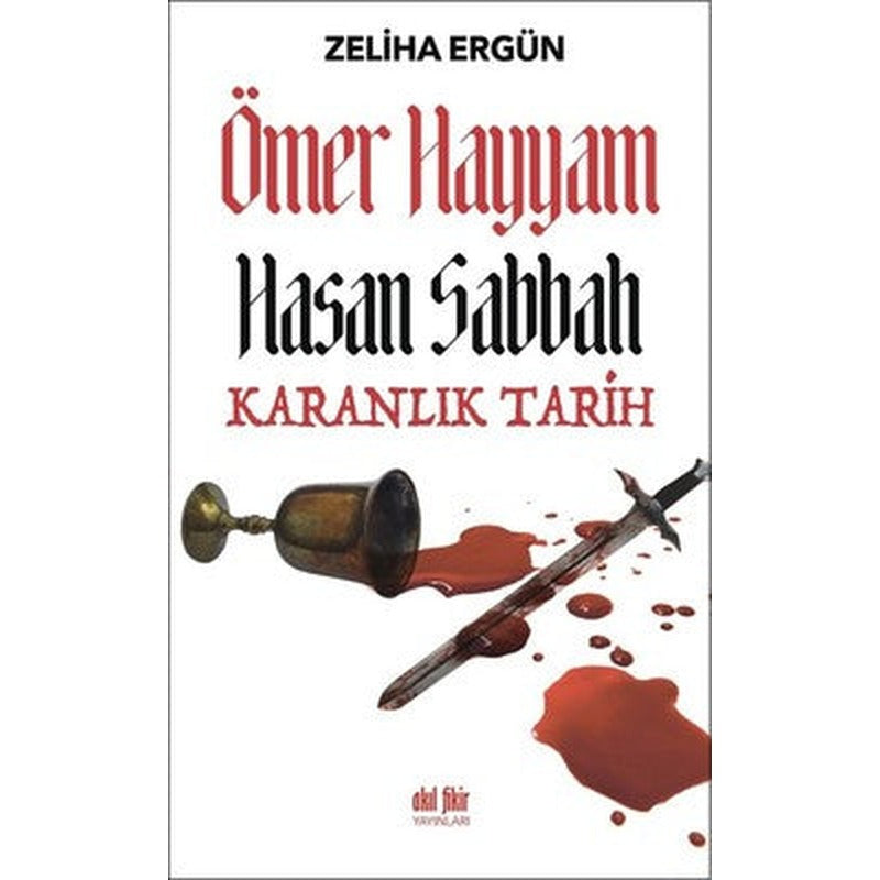 Ömer Hayyam Hasan Sabbah-Karanlık Tarih | Akıl Fikir Yayınları