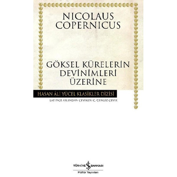 Göksel Kürelerin Devinimleri Üzerine - Hasan Ali Yücel Klasikleri | İş Bankası Kültür Yayınları - Hasan Ali Yücel Klasikler Dizisi (İnce Kapak)