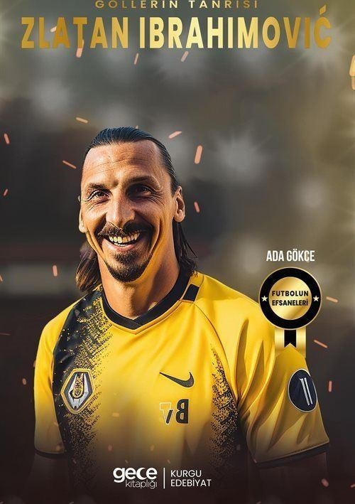 Zlatan Ibrahimoviç - Gollerin Tanrısı | Gece Kitaplığı (Ciltsiz)