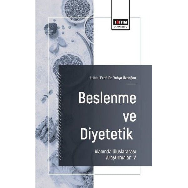 Beslenme ve Diyetetik Alanında Uluslararası Araştırmalar 5 | Eğitim Yayınevi (İnce Kapak)