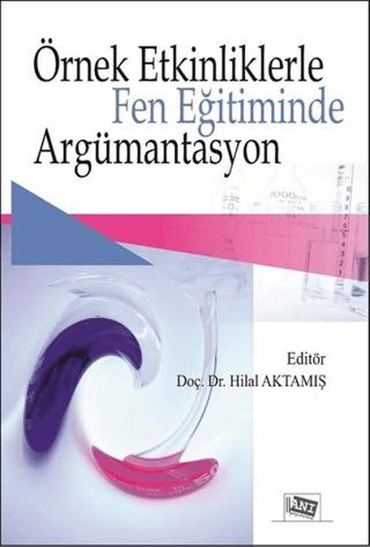 Örnek Etkinliklerle Fen Eğitiminde Argümantasyon