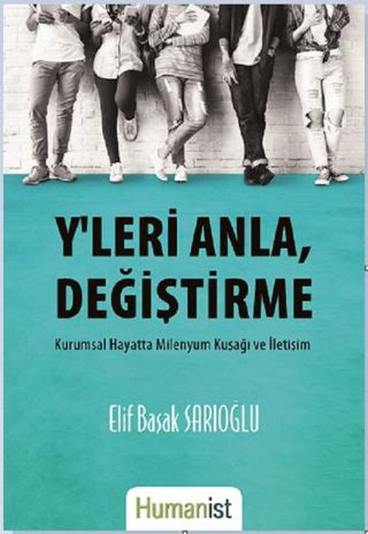 Y'leri Anla, Değiştirme | Hümanist Kitap Yayıncılık (Ciltsiz)