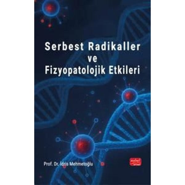 Serbest Radikaller ve Fizyopatolojik Etkiler | Nobel Bilimsel Eserler (İnce Kapak)