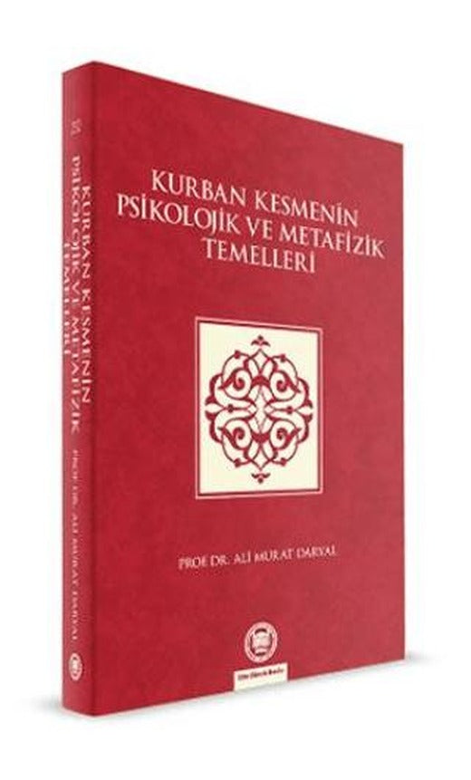 Kurban Kesmenin Psikolojik ve Metafizik Temelleri | Marmara Üniversitesi İlahiyat Fakültesi Vakfı (Ciltsiz)