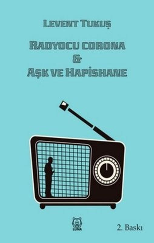 Radyocu Corona ve Aşk ve Hapishane | Luna Yayınları